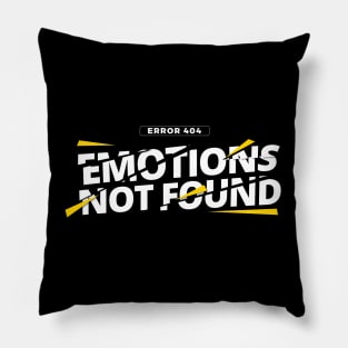 Error 404 Emotions Not Found Pillow