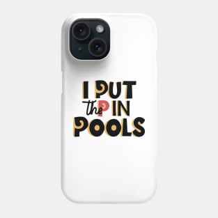 I Put The P In Pools Shirt | Swimming Shirt |  Funny Gift For Him | Funny Meme Shirt T-Shirt | Phone Case