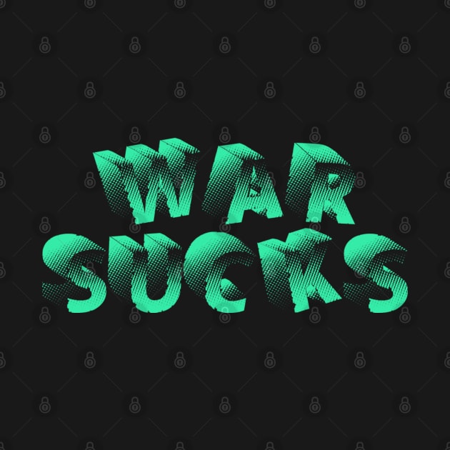 WAR SUCKS by AizaBreathe