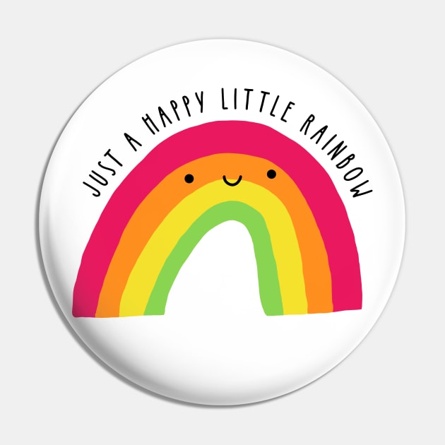 Just a Happy Little Rainbow Pin by designminds1