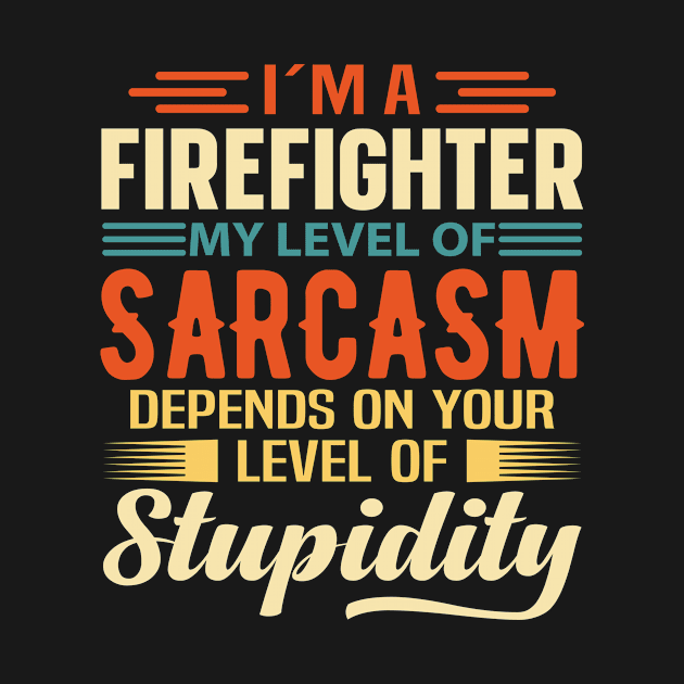 I'm A Firefighter by Stay Weird