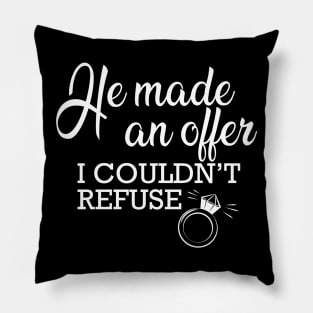 Fiancee - He made an offer I couldn't refuse Pillow