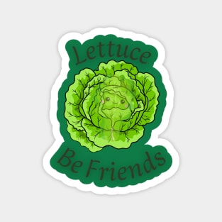 Lettuce Be Friends lettuce be happy, sticker, vegan, vegetarian, funny vegan, eat plants, vegan joke, lettuce be friends, lettuce, friends, vegetarian sticker, vegetarian masks, vegetarian phone cases, leafy green Magnet