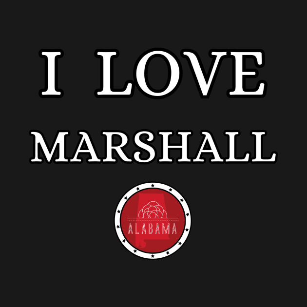 I LOVE MARSHALL | Alabam county United state of america by euror-design