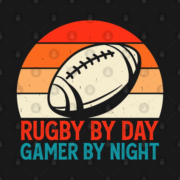 Rugby By Day Gamer By Night For Video Game Lovers - Funny Rugby Vintage by NAWRAS