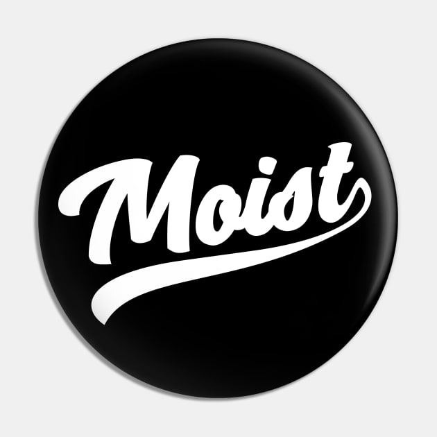 Moist Pin by WordyBoi