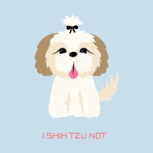 I Shihtzu Not T-Shirt