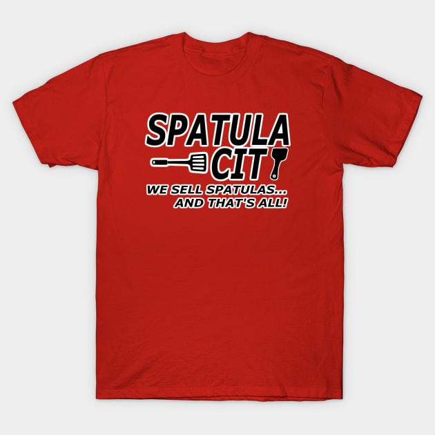 Spatula City T-Shirt Spatula City T-Shirt