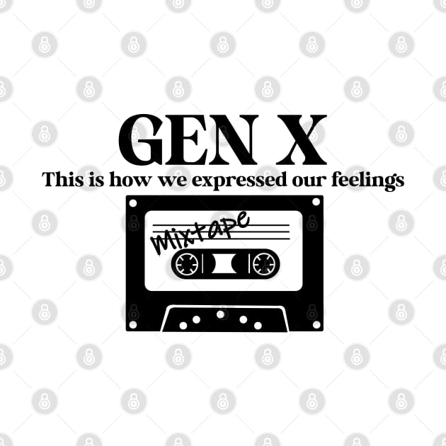 Gen X This is How we Expressed our Feelings by Planet of Tees