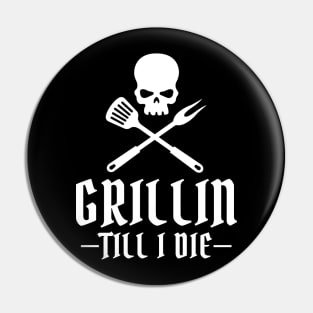 Grilling Till I Die Pin