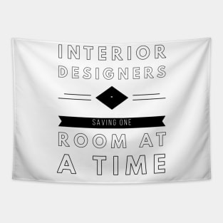 Interior Designers, Saving One Room At A Time, Construction Site, Interior Contractors T-shirt Design Tapestry