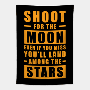 Shoot for the Moon. Even if you miss, you'll land among the Stars - Orange text Tapestry