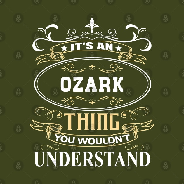 It's An Ozark Thing You Wouldn't Understand by ThanhNga