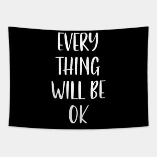 Everything will be Ok - Every thing will be Okay Tapestry