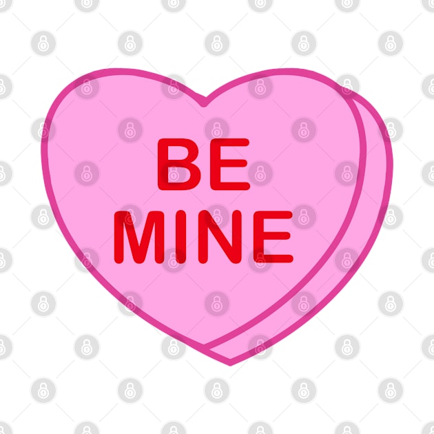 Conversation Heart: Be Mine by LetsOverThinkIt