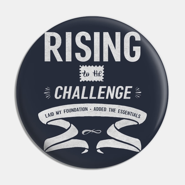 Rising to the Challenge 1 B Pin by Avalon Tees