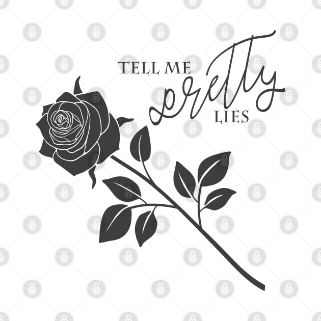 Tell Me Pretty Lies by frickinferal