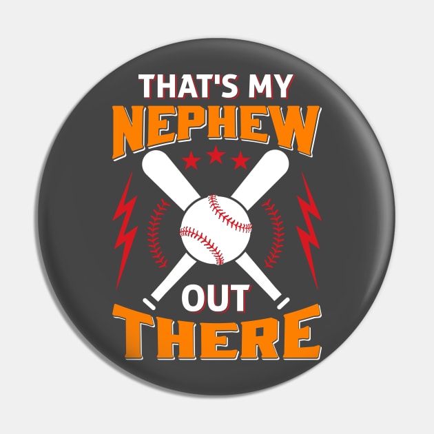 That's My Nephew Out There Baseball Pin by Rosemat