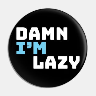 Laziness Pin