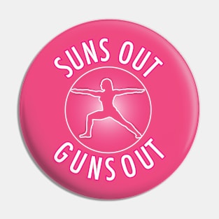 Suns Out Guns Out Pin