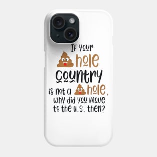 hole country funny trump quotes Phone Case