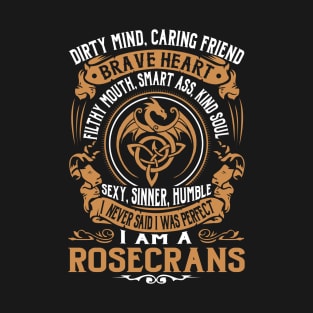 I Never Said I was Perfect I'm a ROSECRANS T-Shirt