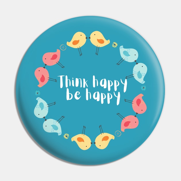 Think happy Pin by Paciana Peroni