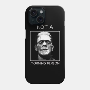 Frankenstien's monster, not a morning person Phone Case