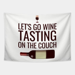 Let's go wine tasting on the couch Tapestry