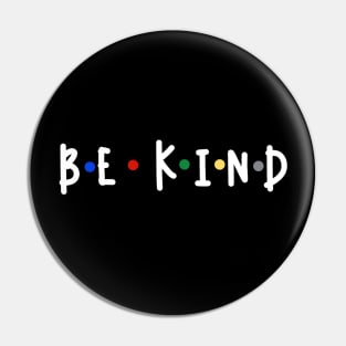 In A World Where You Can Be Anything Be Kind v4 (back print) Pin