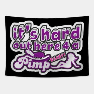 It's Hard Out Here For A Pimp Tapestry