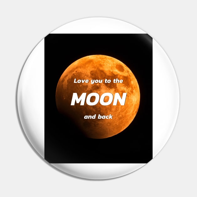 Love you to the MOON and back Pin by NATURE SHOP