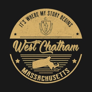 West Chatham Massachusetts It's Where my story begins T-Shirt