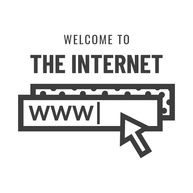 Welcome to the Internet by ForEngineer