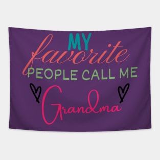 My Favorite People Call Me Grandma Tapestry