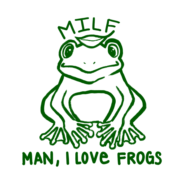 MILF Man I Love Frogs by maramyeonni.shop