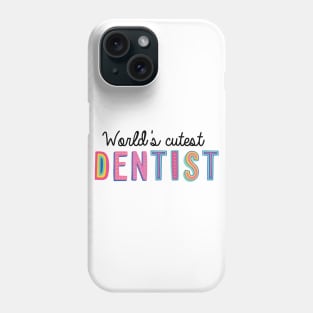 Dentist Gifts | World's cutest Dentist Phone Case