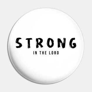 Strong in the Lord Pin