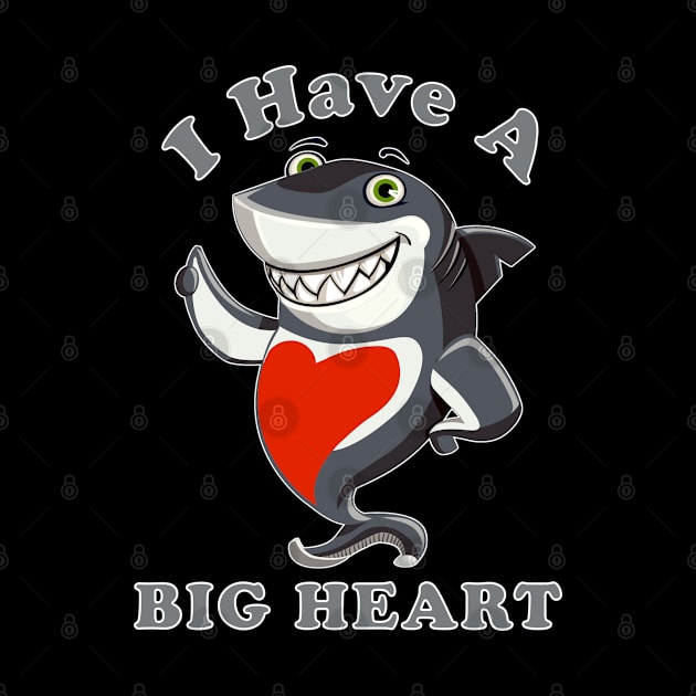 Funny Shark Lovers I Have A Big Heart Sea Animal Ocean by DesignFunk