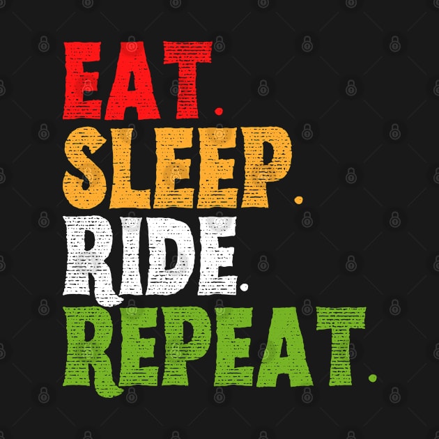 Eat Sleep Ride Repeat Riders Gift by TShirtHook