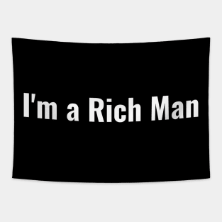 I'm a Rich Man Tapestry