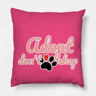 Adopt Don't Shop Pillow