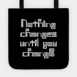 Nothing changes until you change Tote