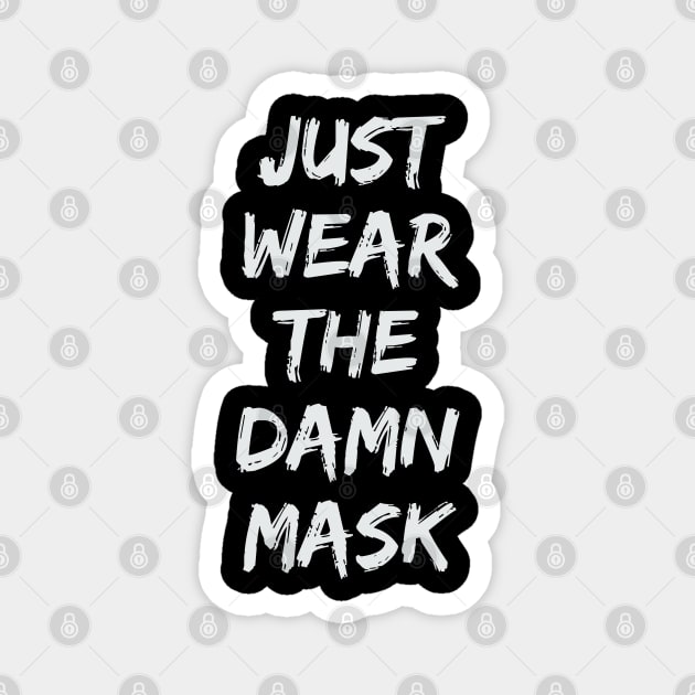 Just Wear The Damn Mask Magnet by belownormal