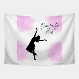 Hope for the Best, Beautiful Life, Ballet Tapestry