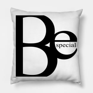 Be Special Pillow