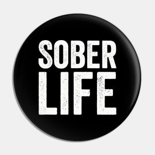 Sober Life from 12 Step Alcoholics Anonymous - Text Style White Font Pin