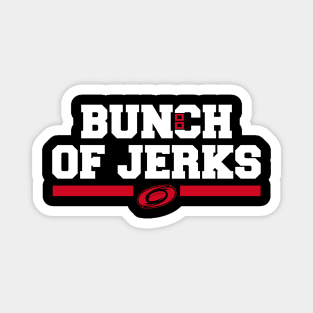 BUNCH OF JERKS Magnet