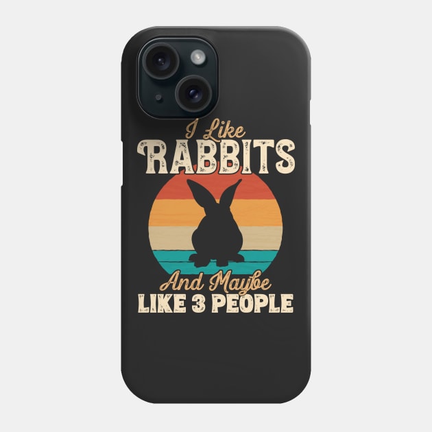 I Like Rabbits and Maybe Like 3 People - Gifts for Farmers design Phone Case by theodoros20