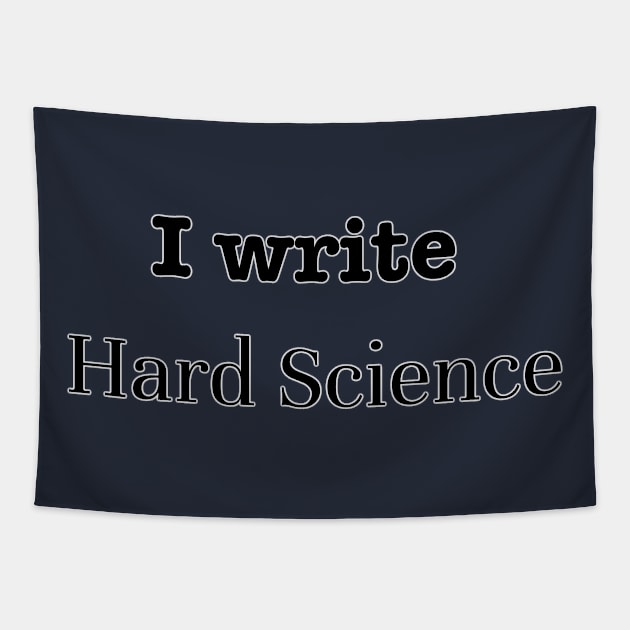 I write Hard Science Tapestry by INKmagineandCreate